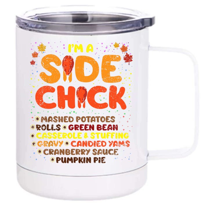 Im A Side Chick Thanksgiving Day Funny Turkey Leg Autumn Front & Back 12oz Stainless Steel Tumbler Cup