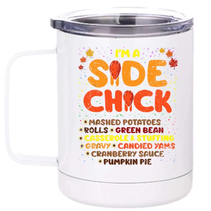 Im A Side Chick Thanksgiving Day Funny Turkey Leg Autumn Front & Back 12oz Stainless Steel Tumbler Cup