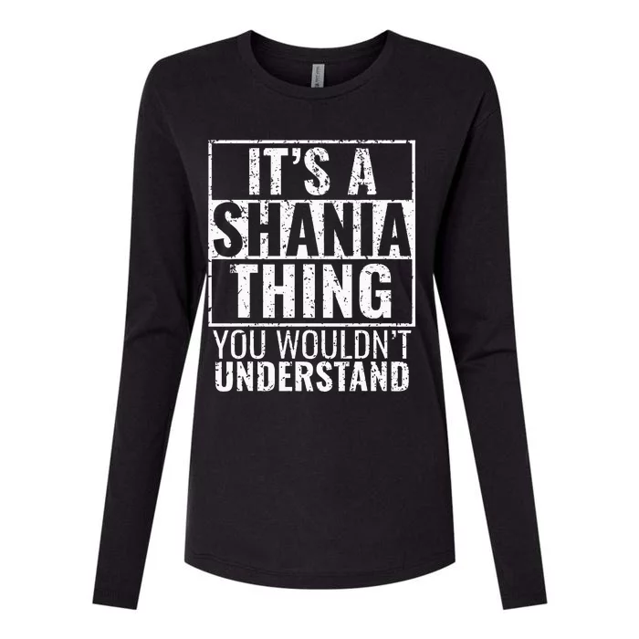 Its A Shania Thing You Wouldnt Understand Womens Cotton Relaxed Long Sleeve T-Shirt