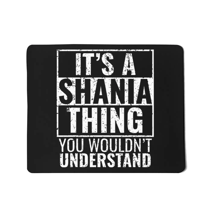 Its A Shania Thing You Wouldnt Understand Mousepad