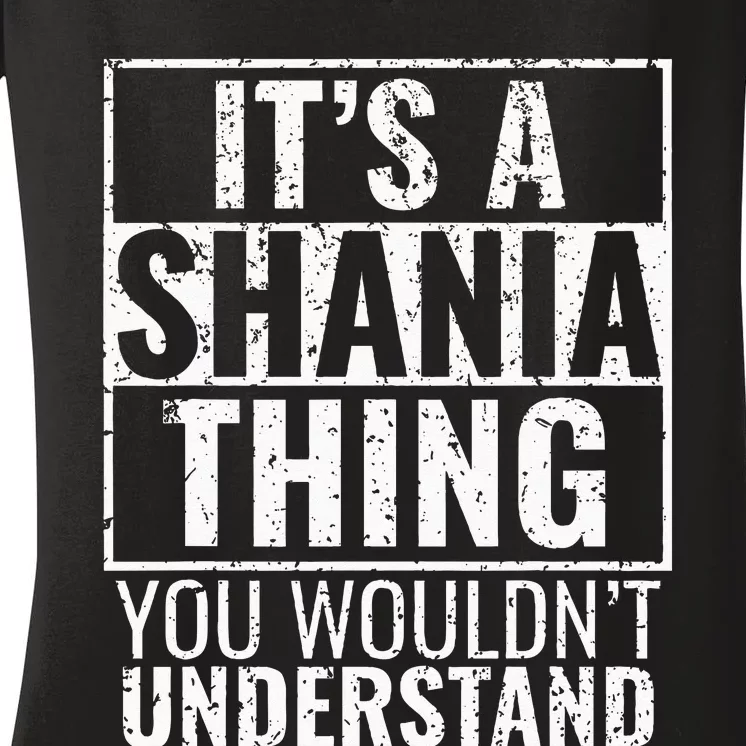 Its A Shania Thing You Wouldnt Understand Women's V-Neck T-Shirt