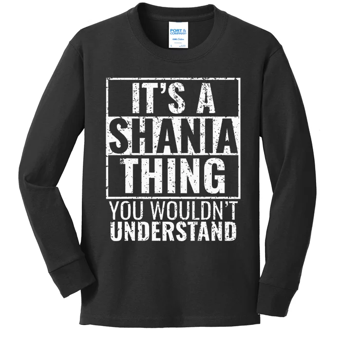 Its A Shania Thing You Wouldnt Understand Kids Long Sleeve Shirt