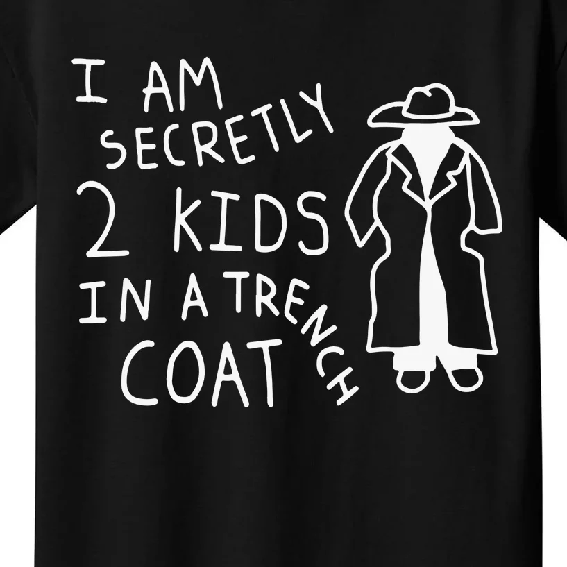 I Am Secretly 2 Kids In A Trench Coat Kids T-Shirt