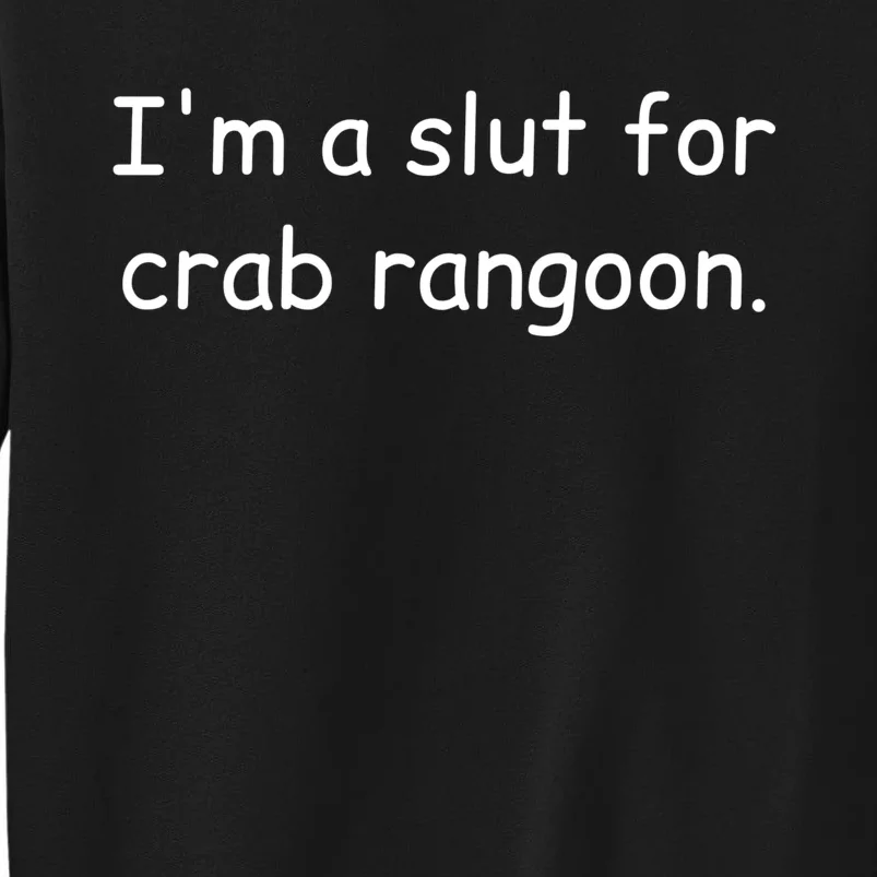 I’m A Slut For Crab Rangoon Funny Crab Rangoon Lover Sweatshirt