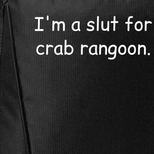 I’m A Slut For Crab Rangoon Funny Crab Rangoon Lover City Backpack