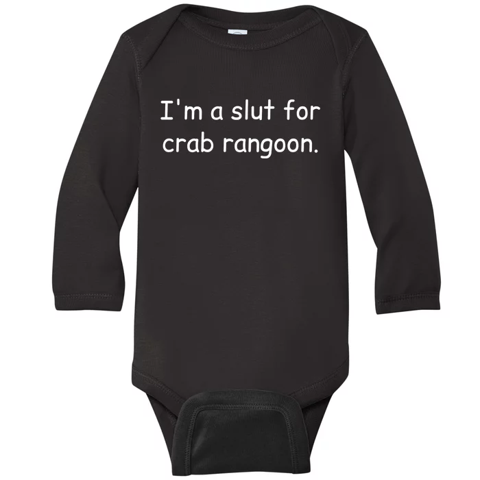 I’m A Slut For Crab Rangoon Funny Crab Rangoon Lover Baby Long Sleeve Bodysuit