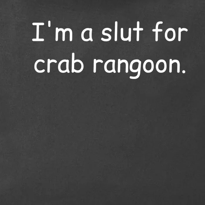 I’m A Slut For Crab Rangoon Funny Crab Rangoon Lover Zip Tote Bag