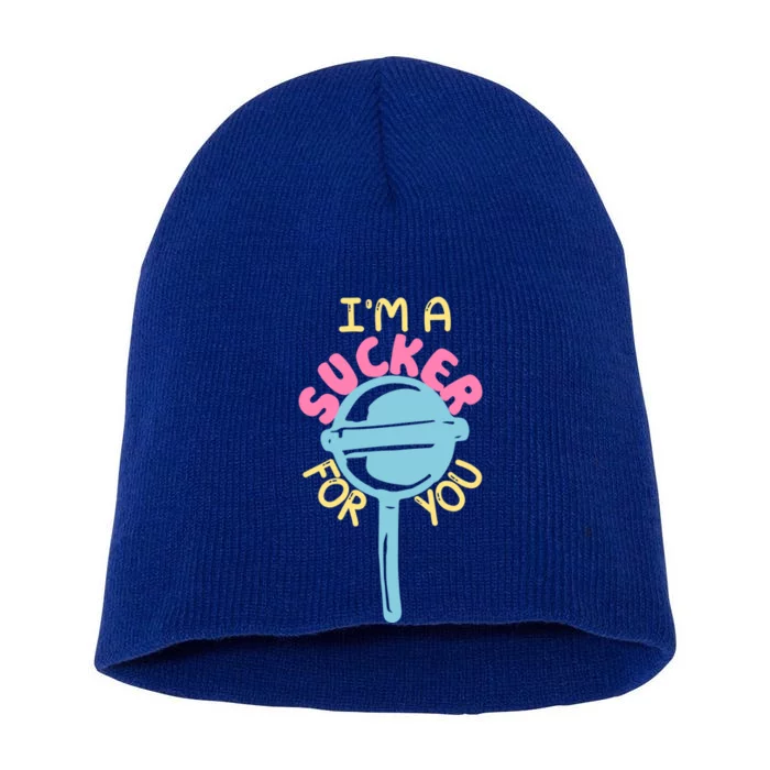 I'm A Sucker For You Cool Gift Short Acrylic Beanie