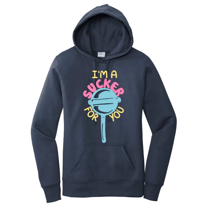 I'm A Sucker For You Cool Gift Women's Pullover Hoodie