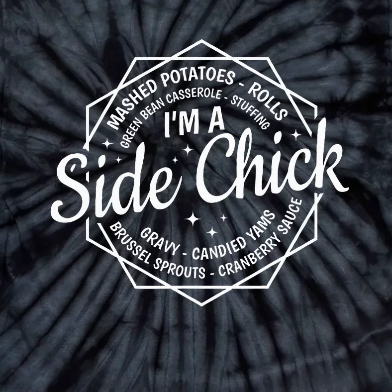 IM A Side Chick Funny Thanksgiving Quotes Fall Autumn Women Tie-Dye T-Shirt