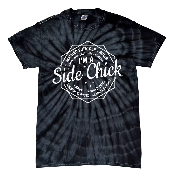 IM A Side Chick Funny Thanksgiving Quotes Fall Autumn Women Tie-Dye T-Shirt