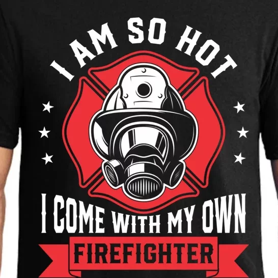 I Am So Hot I Come Funny Firefighter Friend And Wife Gift Pajama Set