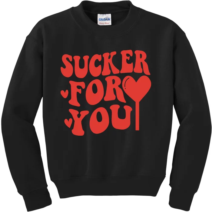 Im A Sucker For You Candy Heart Love Happy Valentines Day Kids Sweatshirt