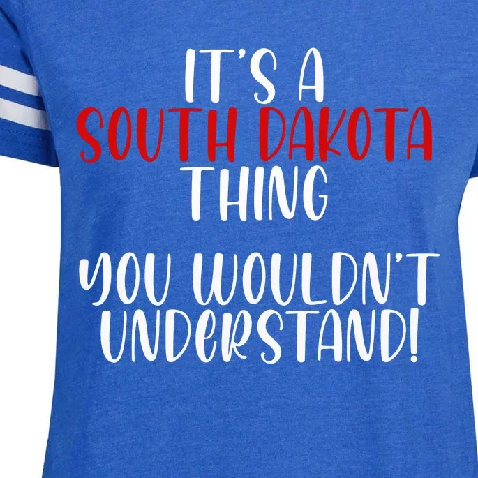 ItS A South Dakota Thing State South Dakota Enza Ladies Jersey Football T-Shirt