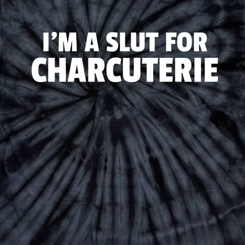 I’m A Slut For Charcuterie Funny Charcuterie Tie-Dye T-Shirt