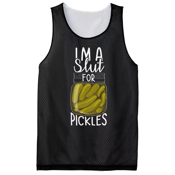 I'm A Slut For Pickles Funny Canned Pickle Addicts Mesh Reversible Basketball Jersey Tank