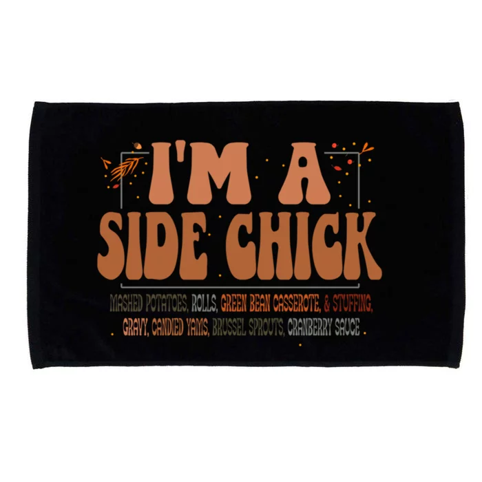 IM A Side Chick Thanksgiving Funny Chick Fall Autumn Great Gift Microfiber Hand Towel