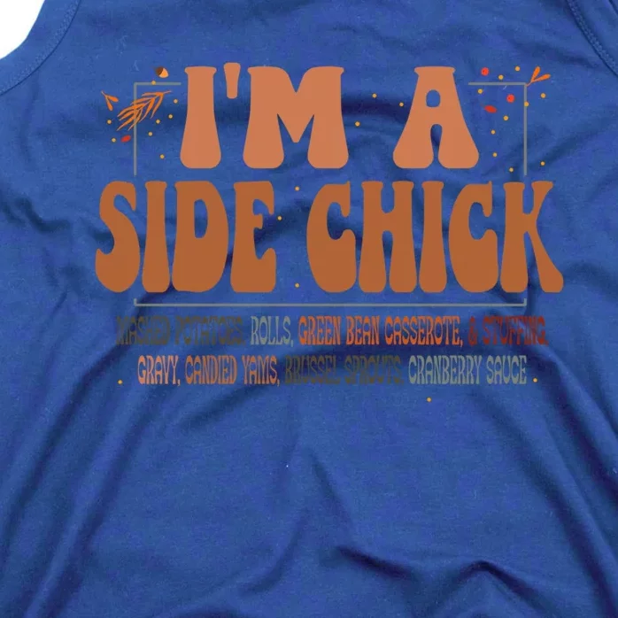 IM A Side Chick Thanksgiving Funny Chick Fall Autumn Great Gift Tank Top