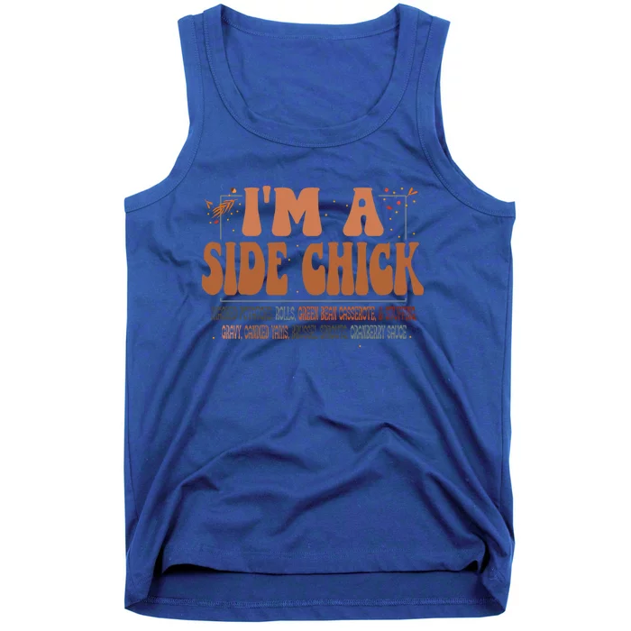 IM A Side Chick Thanksgiving Funny Chick Fall Autumn Great Gift Tank Top