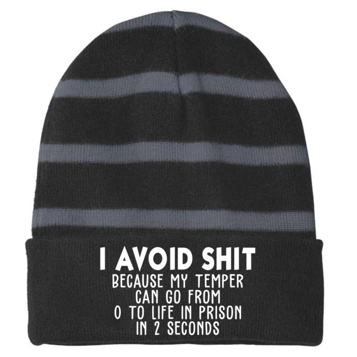 I Avoid Sh*t Because My Tempter Can Go From 0 To Life In Prison Funny Striped Beanie with Solid Band