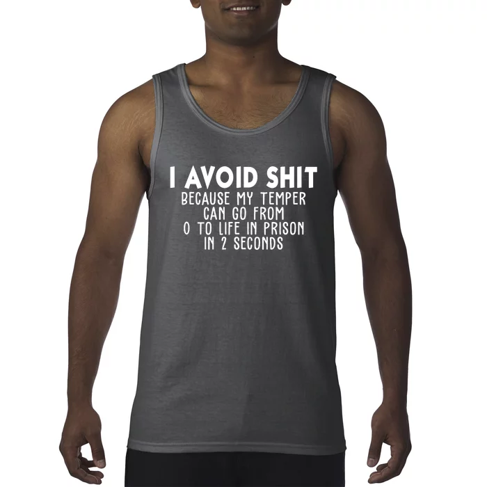 I Avoid Sh*t Because My Tempter Can Go From 0 To Life In Prison Funny Tank Top