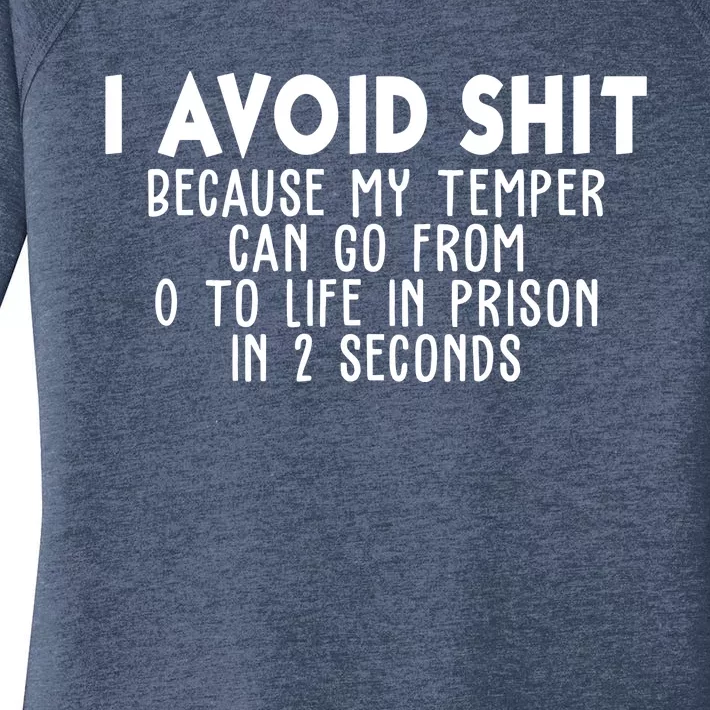 I Avoid Sh*t Because My Tempter Can Go From 0 To Life In Prison Funny Women's Perfect Tri Tunic Long Sleeve Shirt