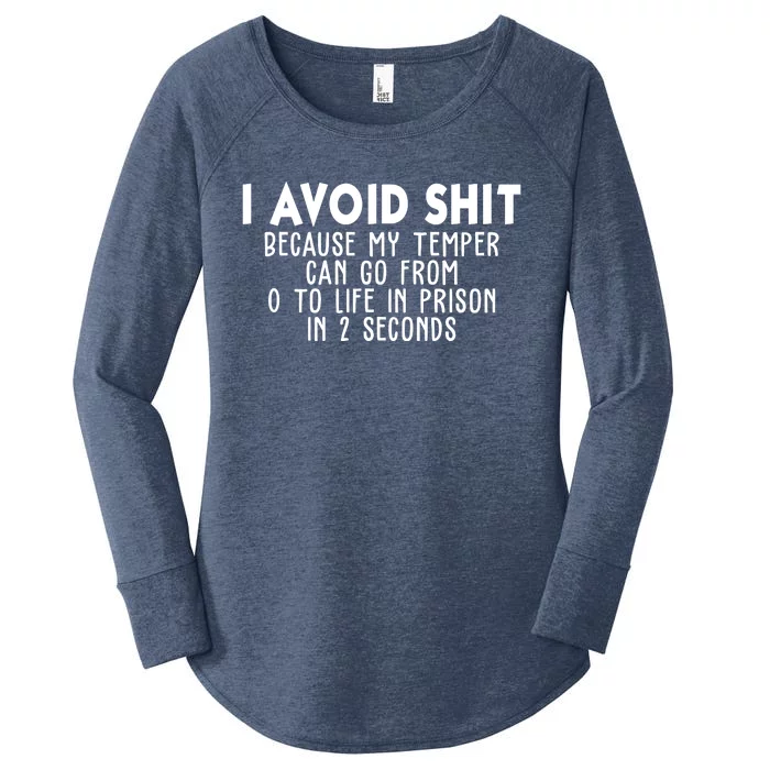 I Avoid Sh*t Because My Tempter Can Go From 0 To Life In Prison Funny Women's Perfect Tri Tunic Long Sleeve Shirt