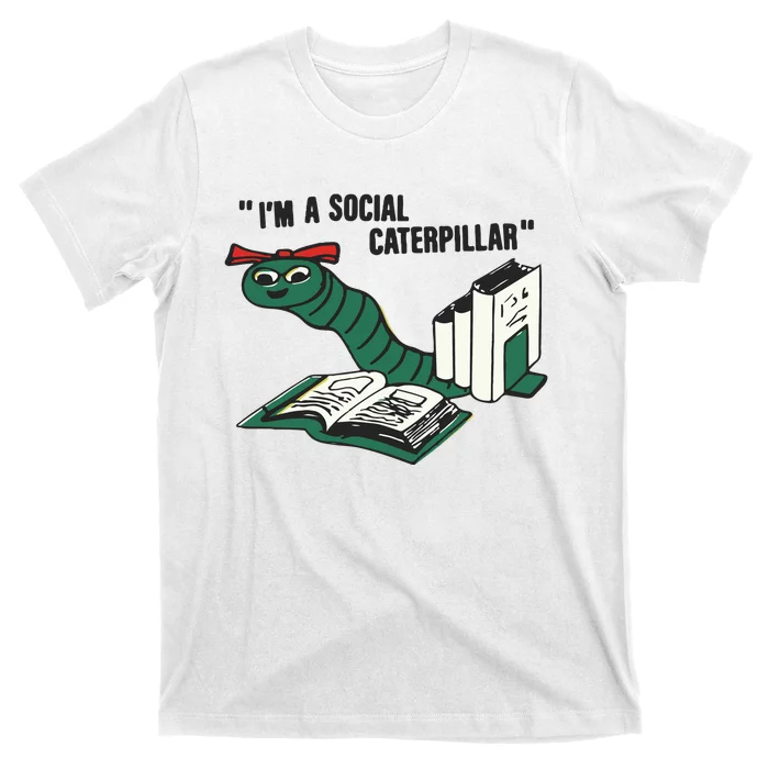 I’M A Social Caterpillar T-Shirt