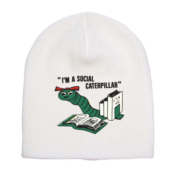 I’M A Social Caterpillar Short Acrylic Beanie