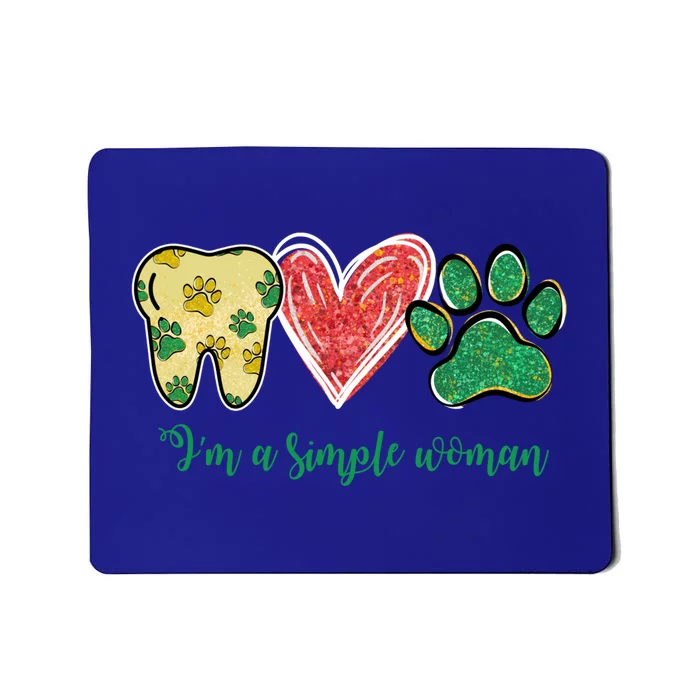 I'm A Simple Tooth Heart Dog Paw Dentist Patrick's Day Cool Gift Mousepad