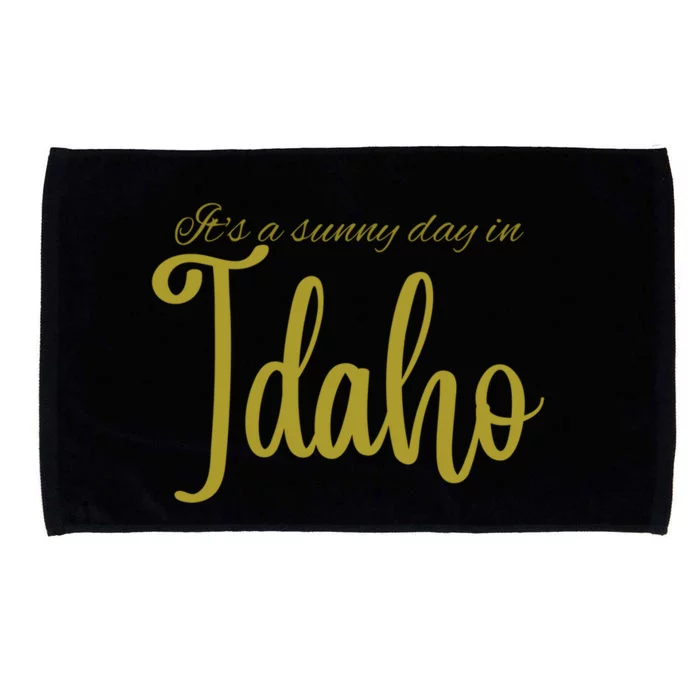 It's A Sunny Day In Idaho Gift Microfiber Hand Towel