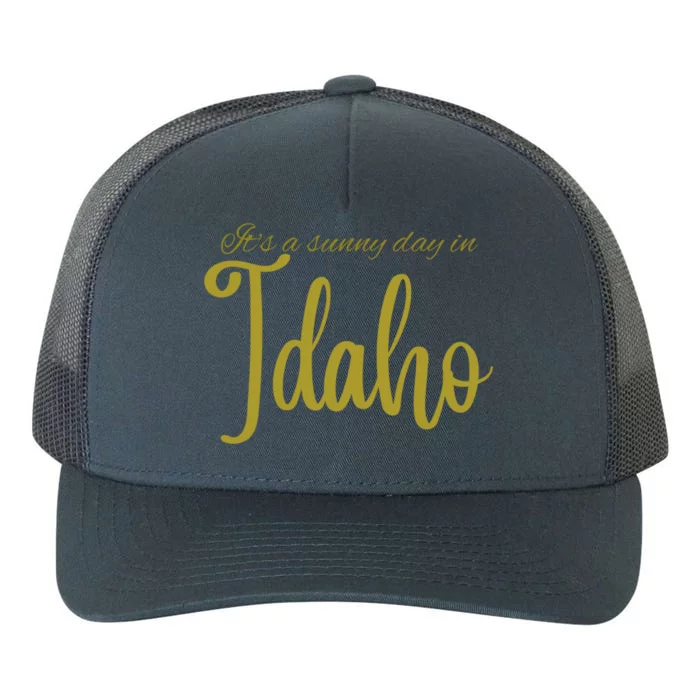 It's A Sunny Day In Idaho Gift Yupoong Adult 5-Panel Trucker Hat