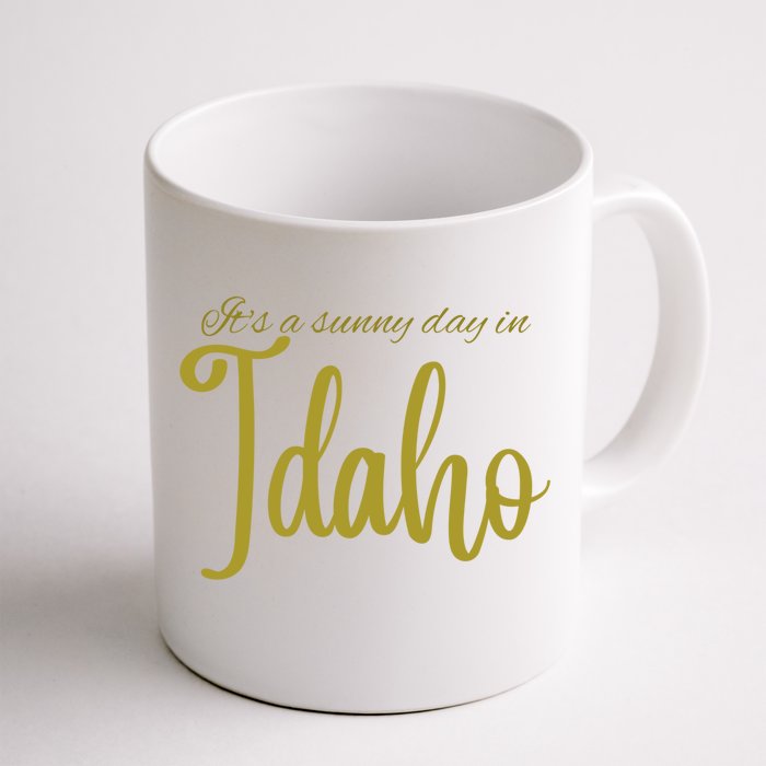 It's A Sunny Day In Idaho Gift Front & Back Coffee Mug