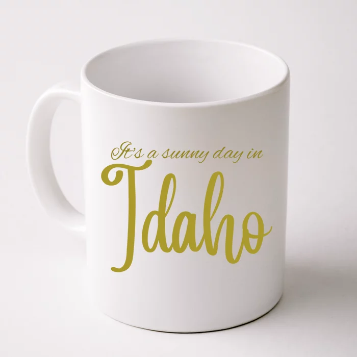 It's A Sunny Day In Idaho Gift Front & Back Coffee Mug