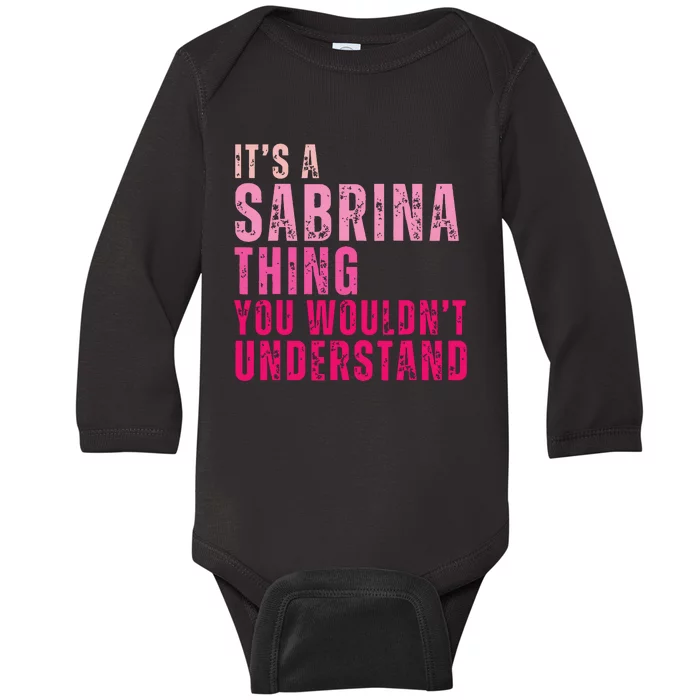 ItS A Sabrina Thing You WouldnT Understand Vintage Baby Long Sleeve Bodysuit