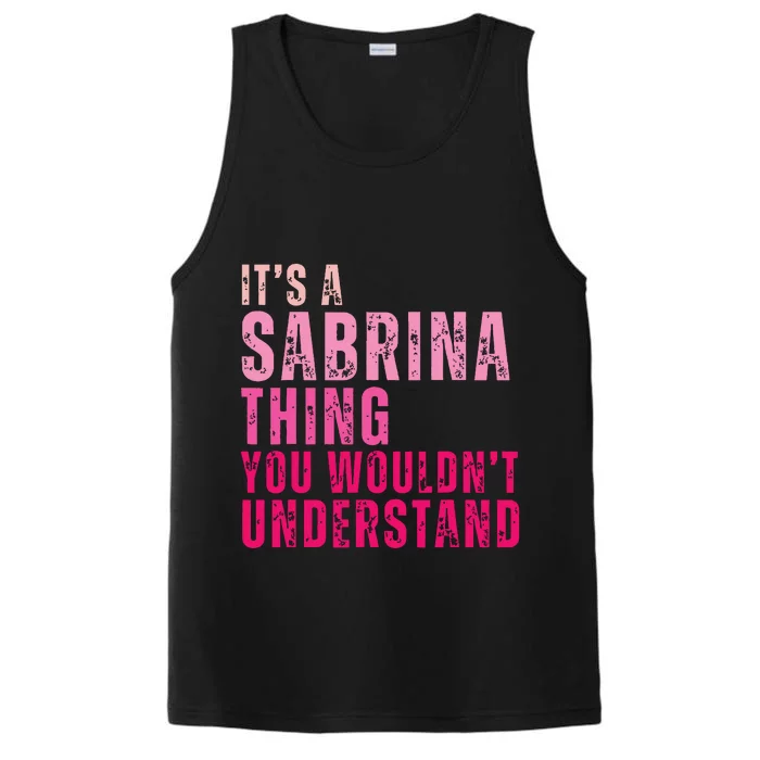 ItS A Sabrina Thing You WouldnT Understand Vintage Performance Tank