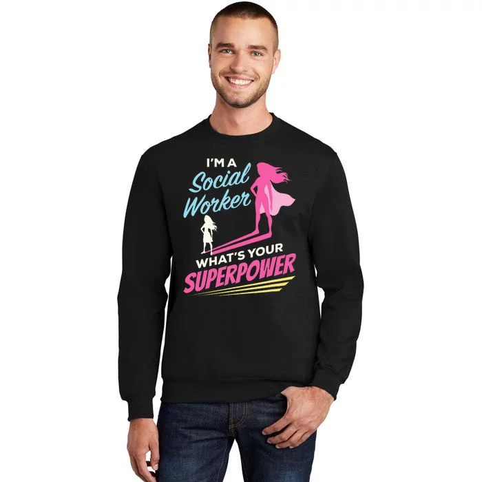 Im A Social Worker Whats Your Superpower Funny LCSW MSC Sweatshirt