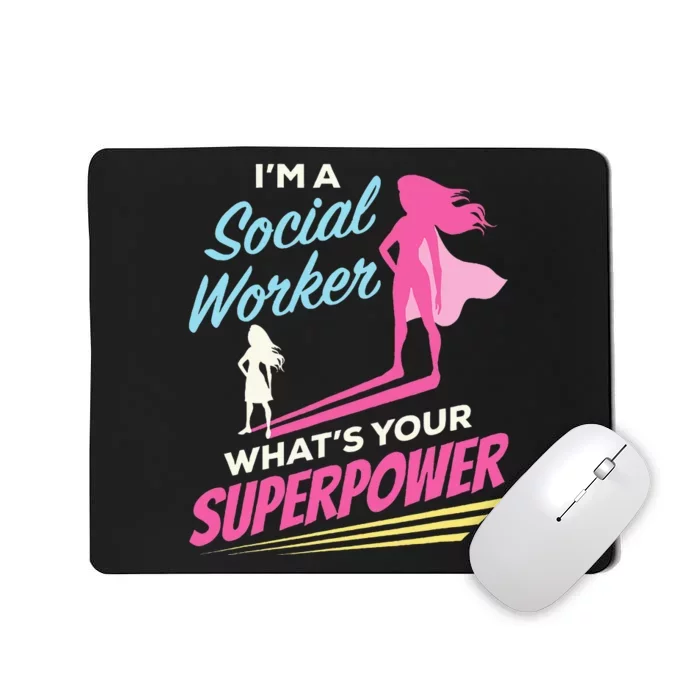 Im A Social Worker Whats Your Superpower Funny LCSW MSC Mousepad