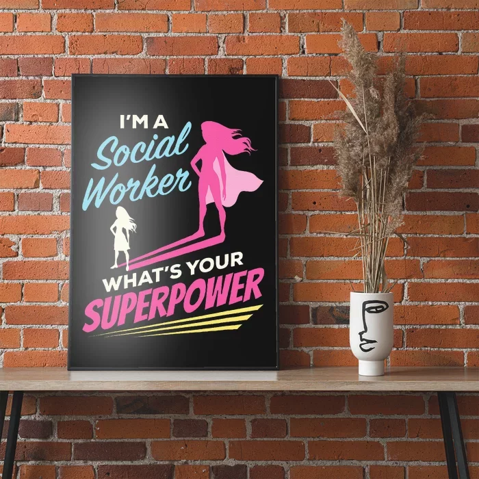 Im A Social Worker Whats Your Superpower Funny LCSW MSC Poster