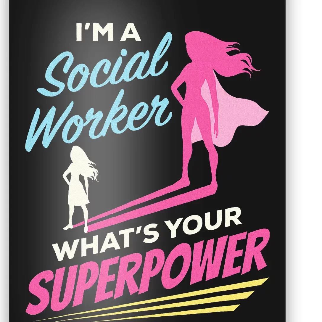 Im A Social Worker Whats Your Superpower Funny LCSW MSC Poster