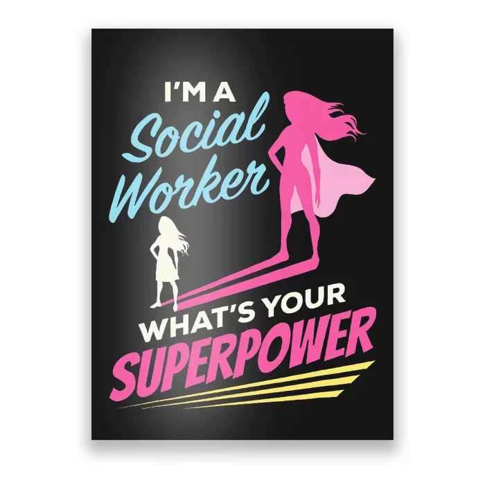 Im A Social Worker Whats Your Superpower Funny LCSW MSC Poster