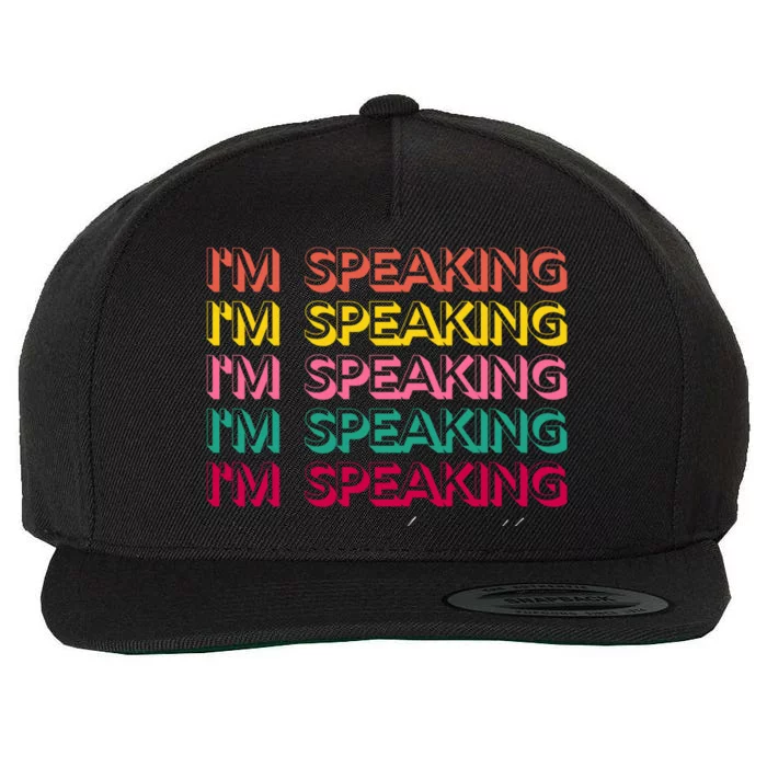 I Am Speaking Kamala Harris Feminist Crewneck Feminist Gift Wool Snapback Cap