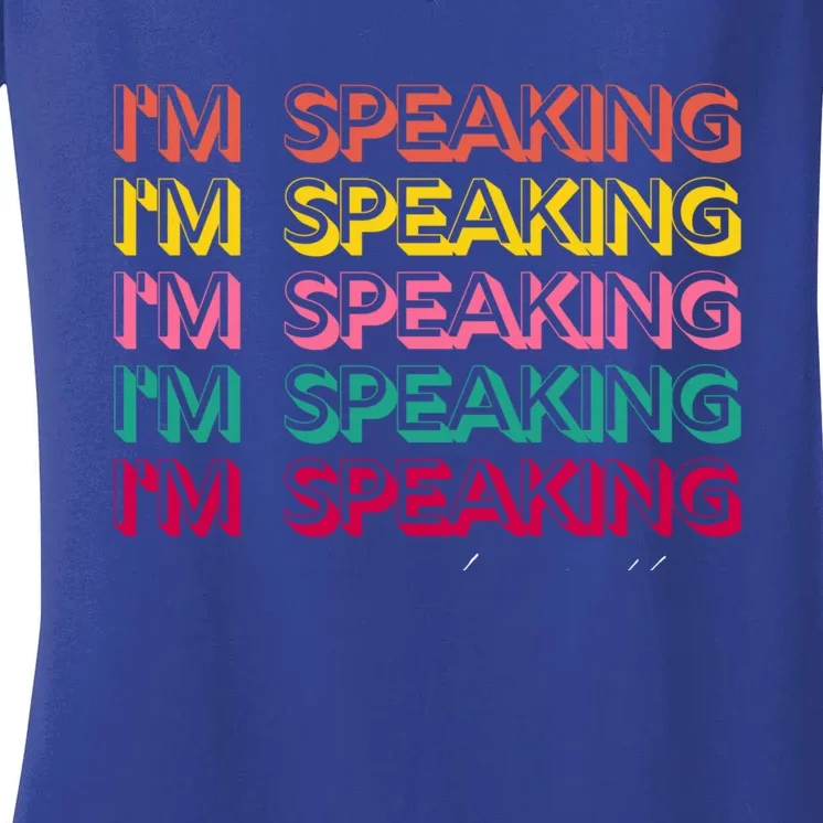 I Am Speaking Kamala Harris Feminist Crewneck Feminist Gift Women's V-Neck T-Shirt