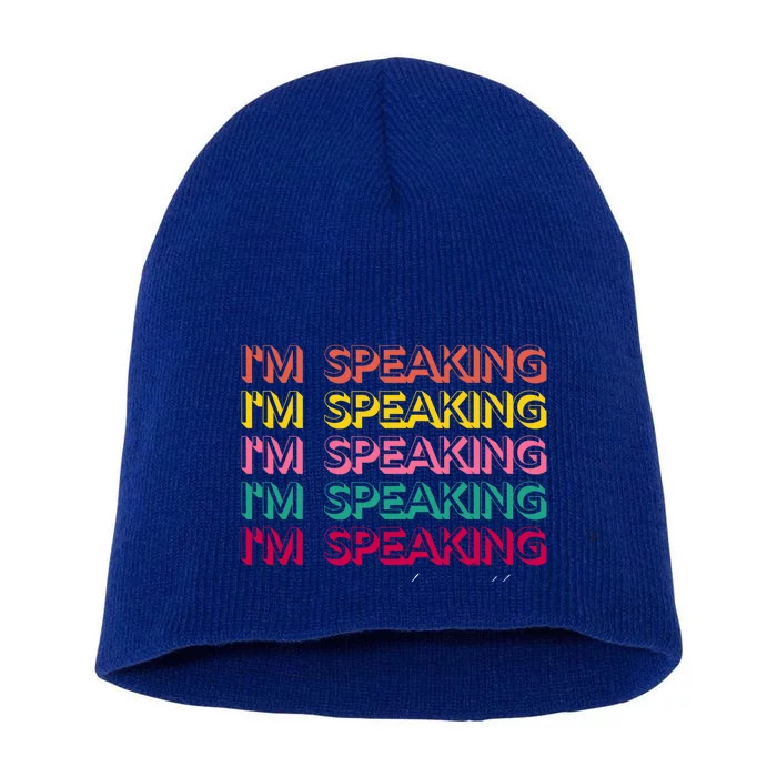 I Am Speaking Kamala Harris Feminist Crewneck Feminist Gift Short Acrylic Beanie