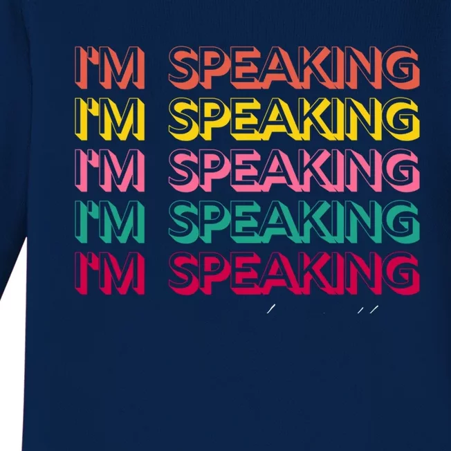 I Am Speaking Kamala Harris Feminist Crewneck Feminist Gift Baby Long Sleeve Bodysuit