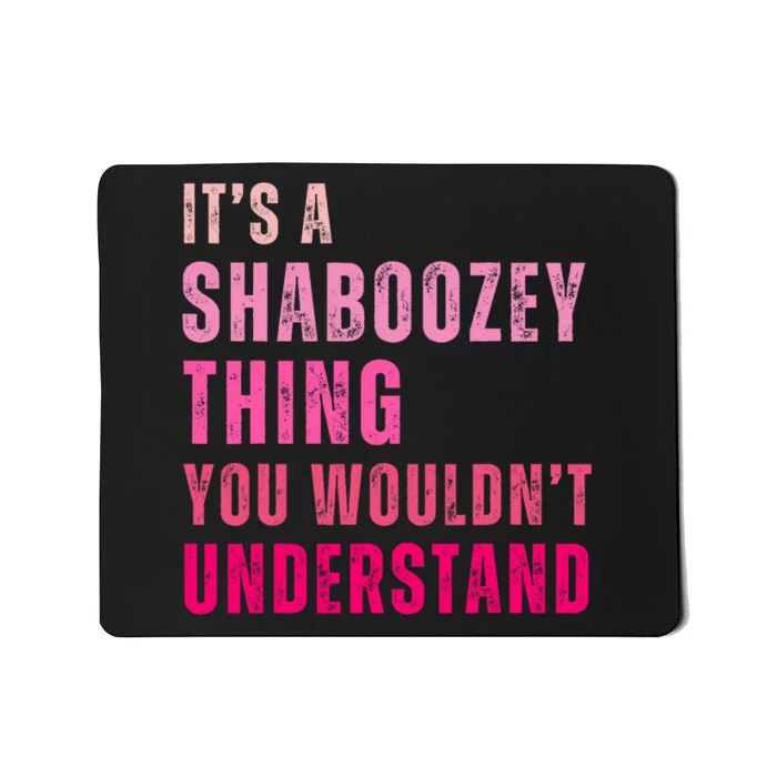 ItS A Shaboozey Thing You WouldnT Understand Shaboozey Mousepad