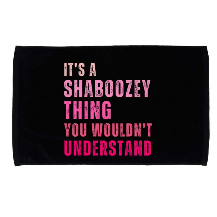 ItS A Shaboozey Thing You WouldnT Understand Shaboozey Microfiber Hand Towel