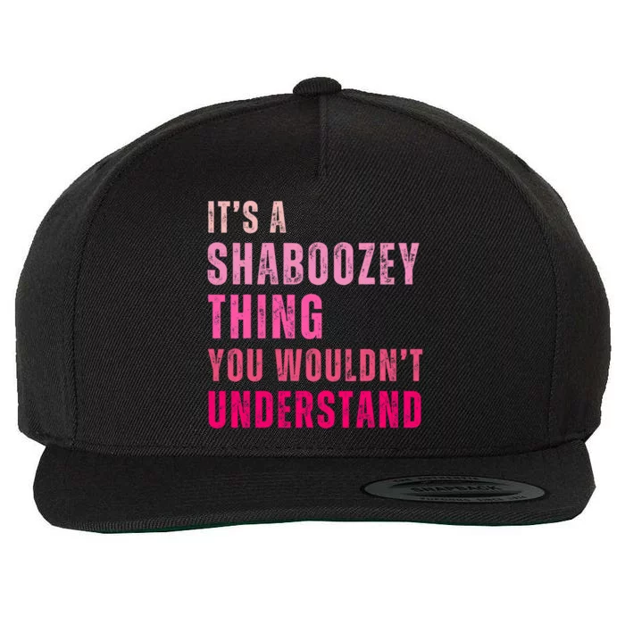 ItS A Shaboozey Thing You WouldnT Understand Shaboozey Wool Snapback Cap