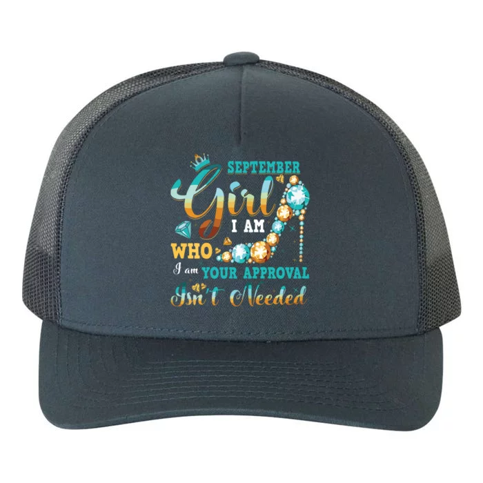 Im A September Girl Birthday Shirts I Am Who I Am Gifts Yupoong Adult 5-Panel Trucker Hat