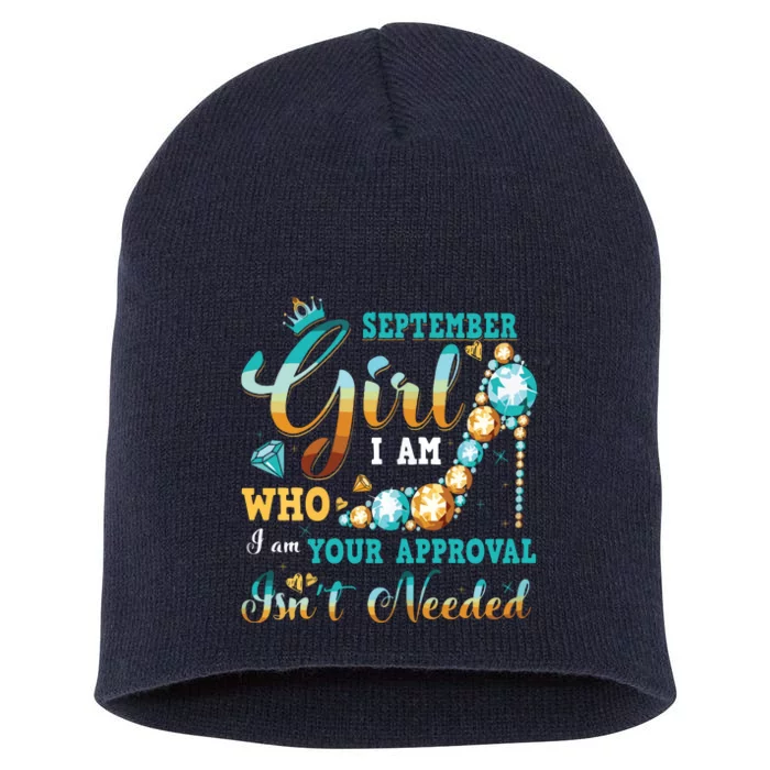 Im A September Girl Birthday Shirts I Am Who I Am Gifts Short Acrylic Beanie